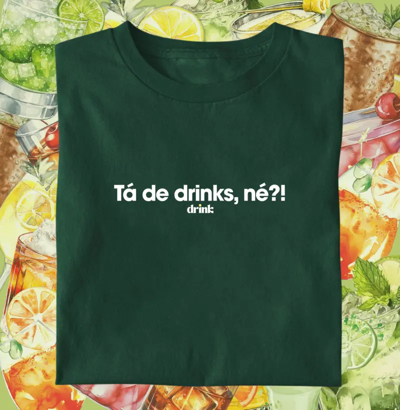 Tá de drinks, né?!