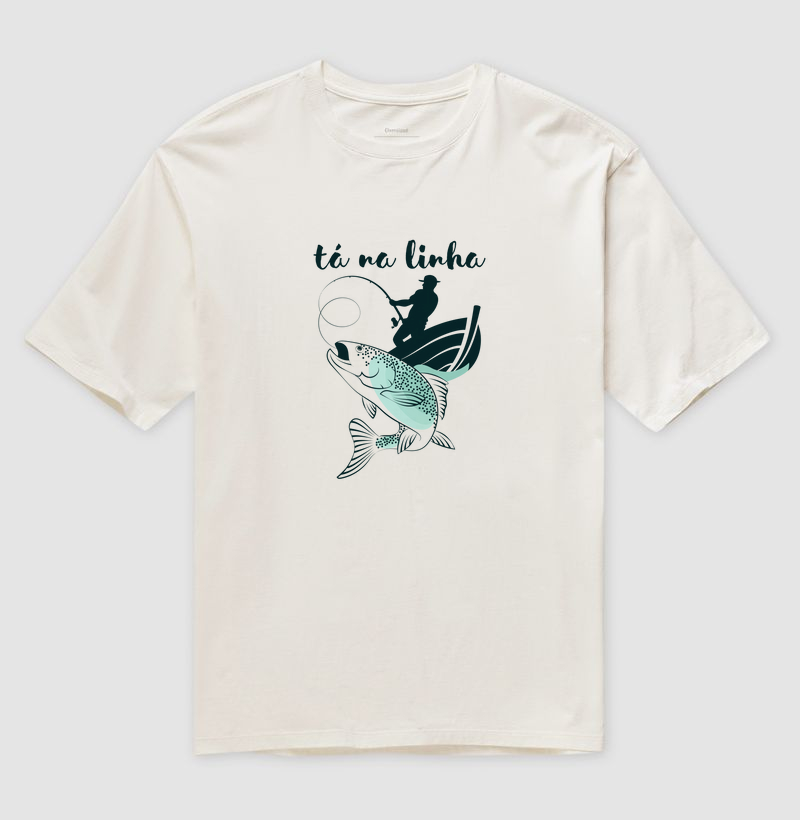 TÁ NA LINHA - OVERSIZED