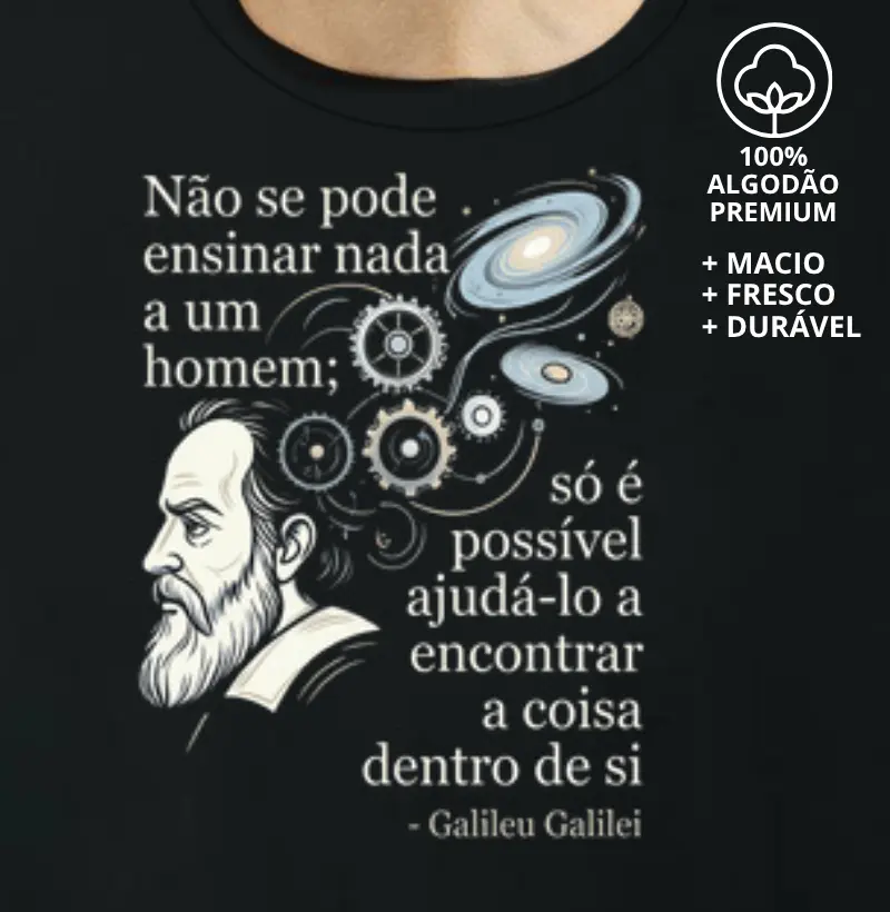 Camiseta Frase de Galileu Não se Pode Ensinar