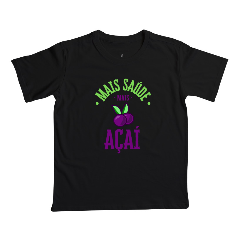Camiseta Infantil Mais Saúde: Mais Açaí