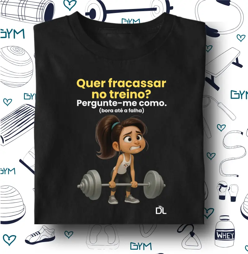 Quer fracassar no treino 2 - Camiseta Algodão Peruano