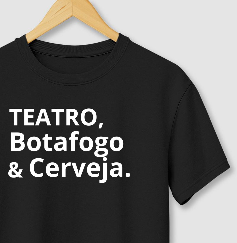 TEATRO, BOTAFOGO E CERVEJA