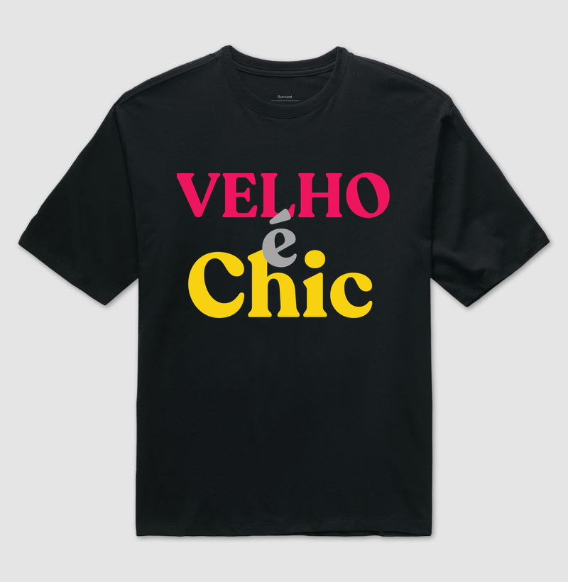 VELHO É CHIC 