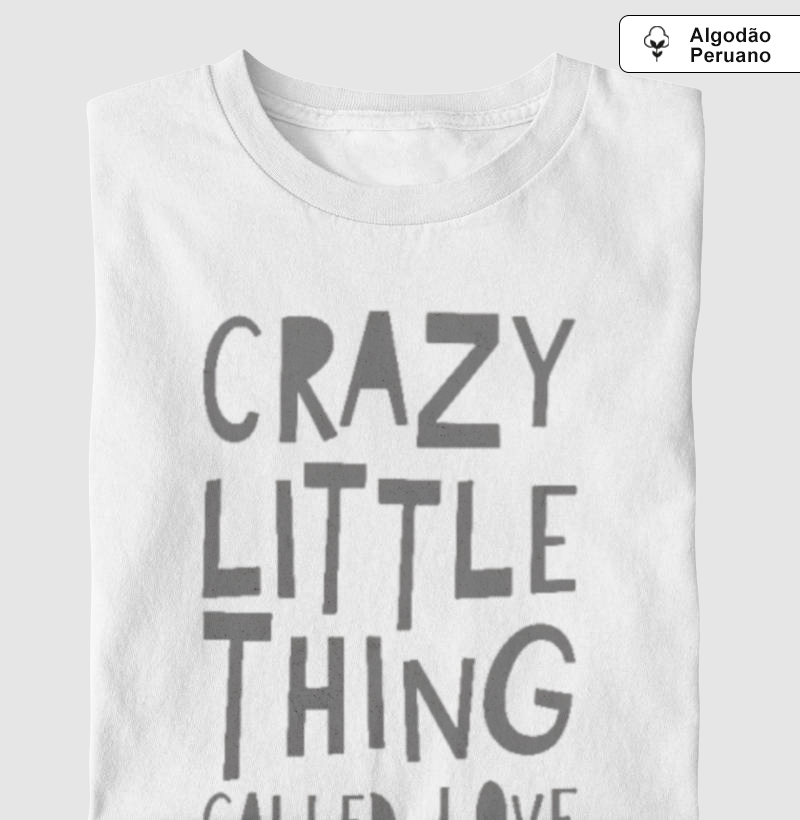 Camiseta Algodão Peruano Queen Crazy Little Thing Called Love