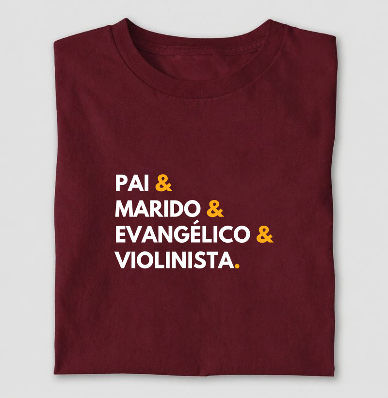 Pai & Marido & Evangélico & Violinista - Camiseta