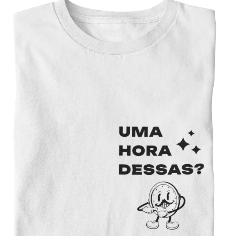 Uma Hora Dessas? - Camiseta