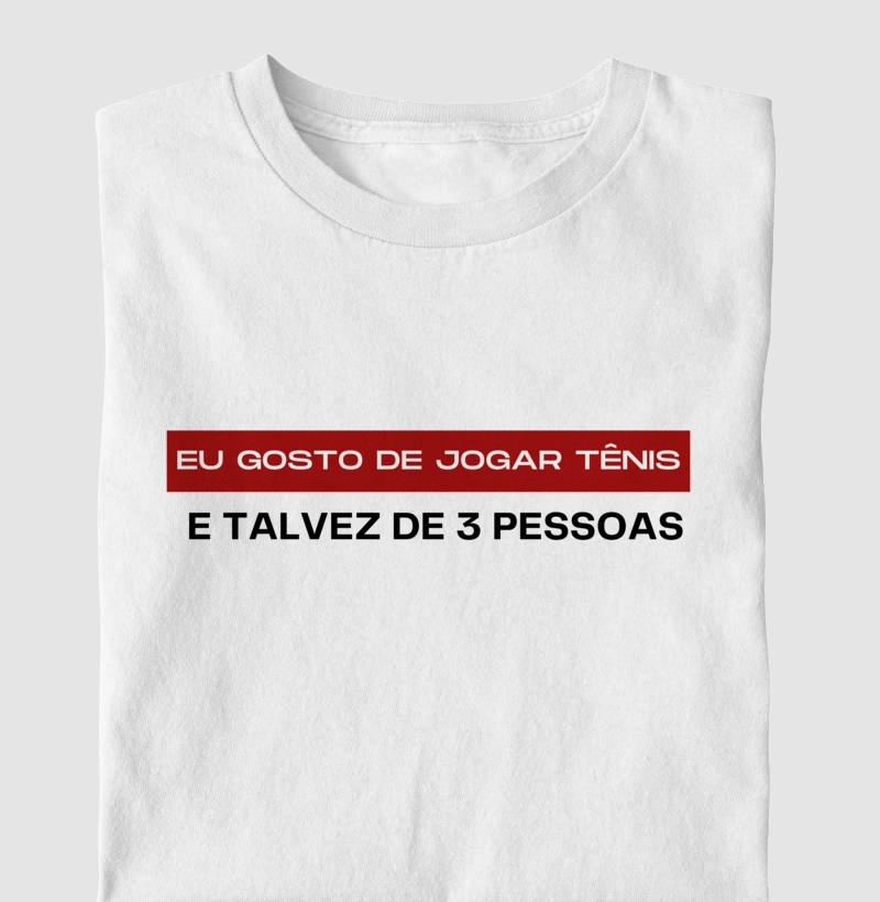 Eu gosto de jogar tênis e talvez de 3 pessoas