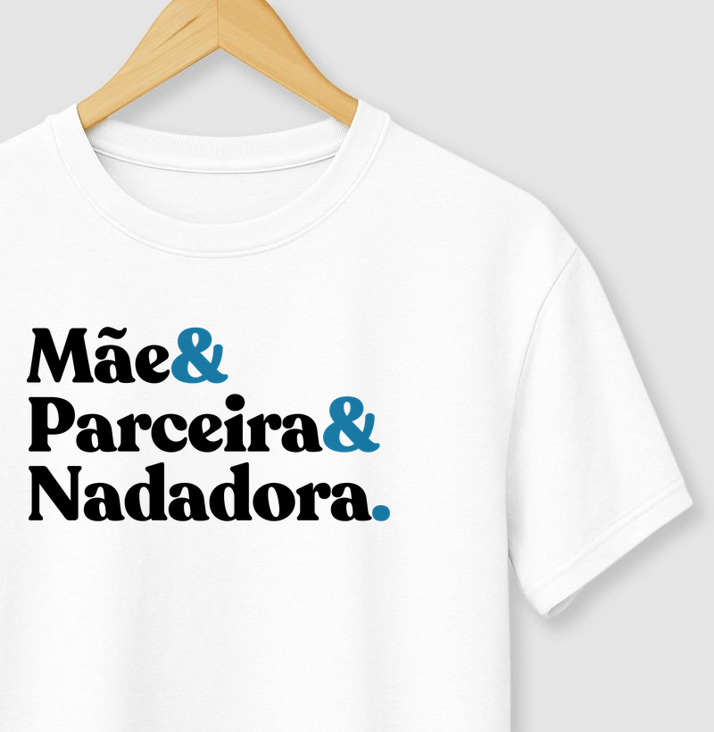 Mãe & Parceira & Nadadora.