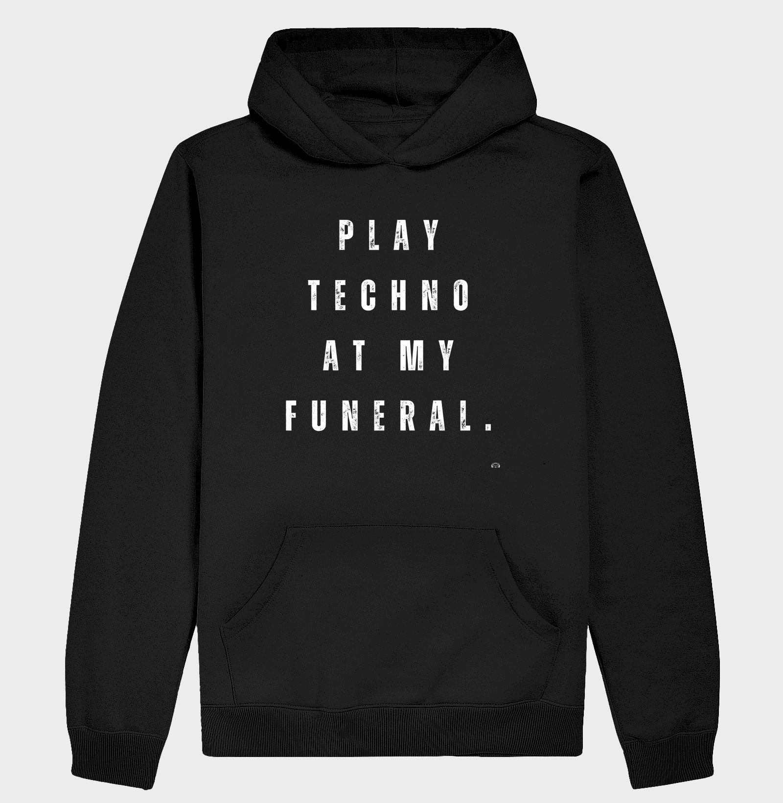 Play Techno at my funeral