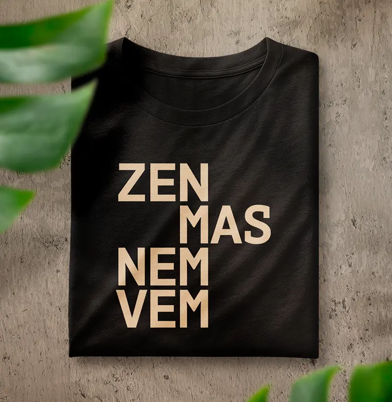 Zen mas nem vem