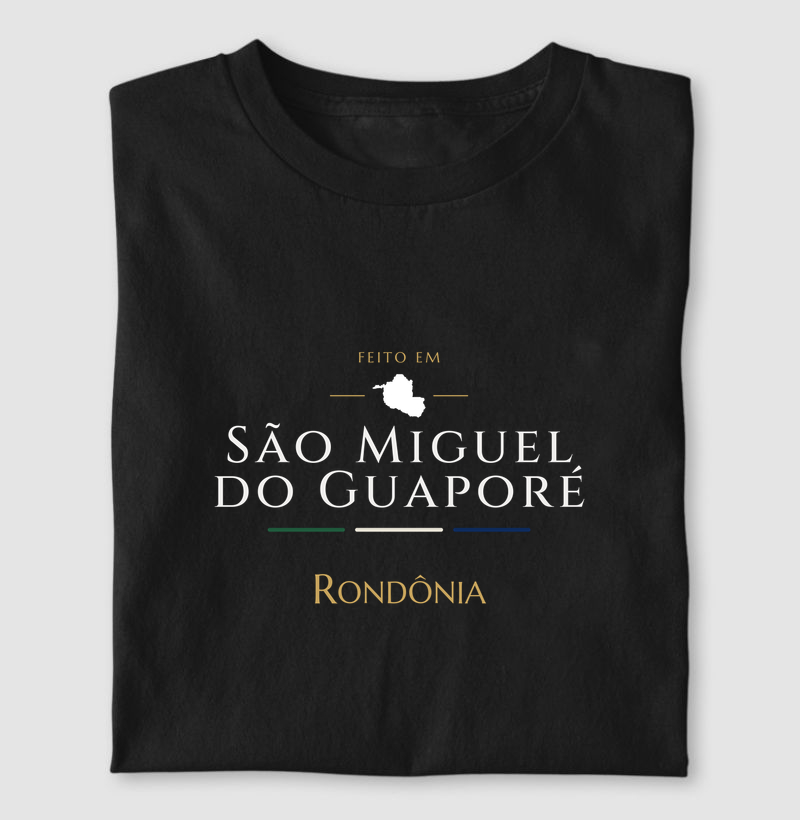 Feito em São Miguel do Guaporé RO - Camiseta