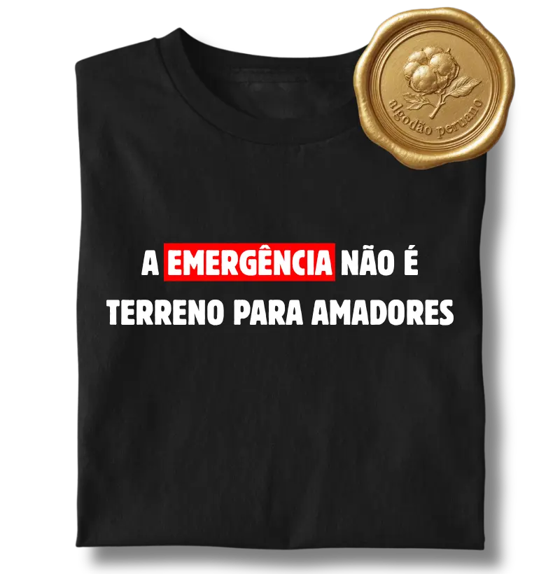 A Emergência Não é Terreno para Amadores