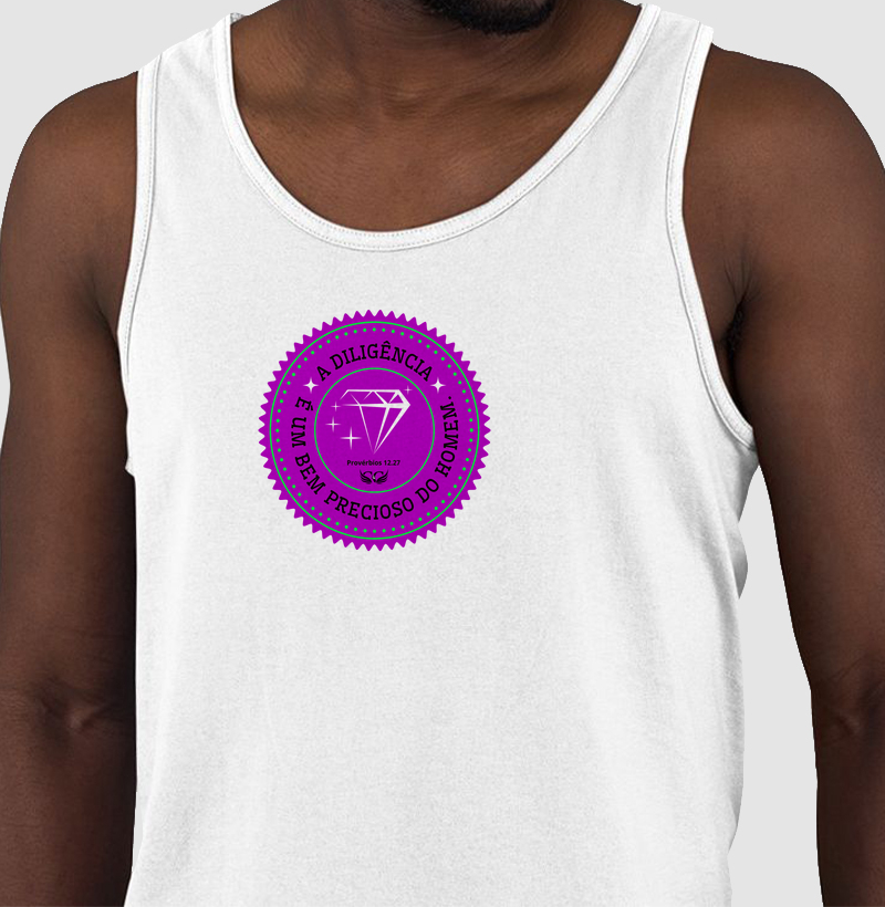 Camiseta Regata A diligência é um bem precioso. Pv 12.27