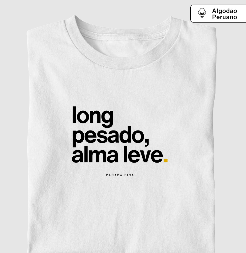 long pesado, alma leve.