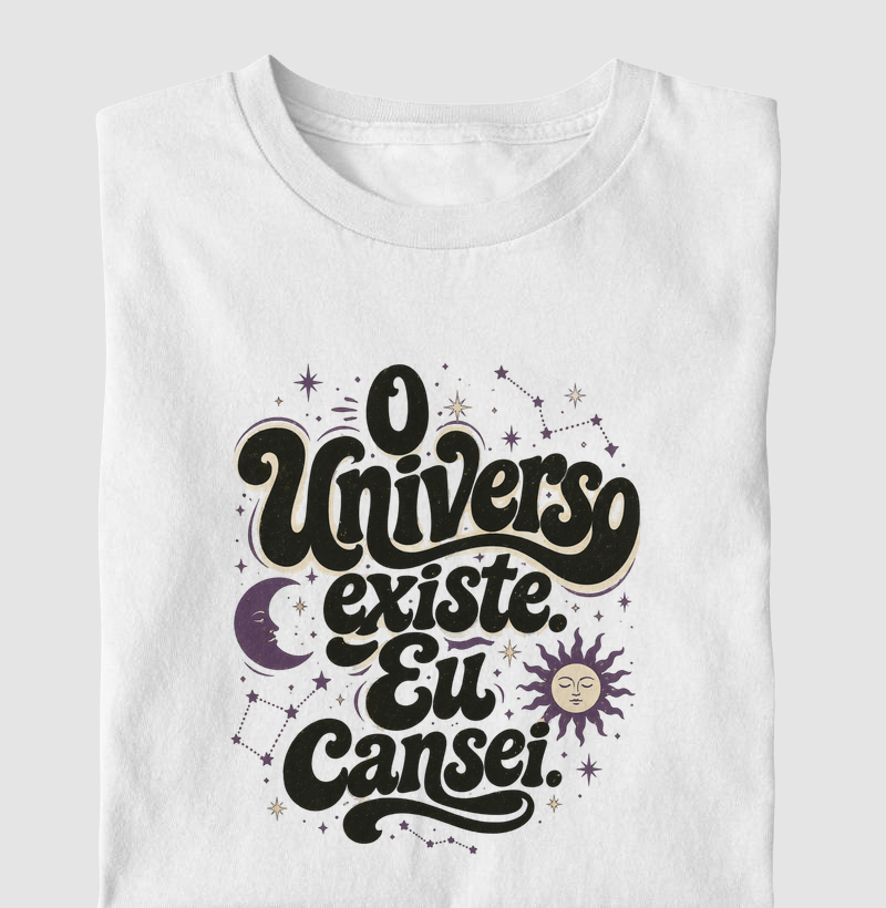 O Universo Existe. Eu Cansei.