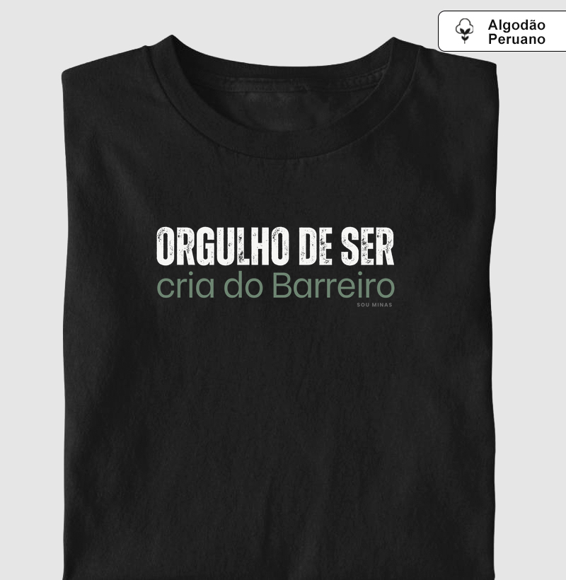 Orgulho de Ser Cria do Barreiro - Algodão Peruano - Camiseta Algodão Peruano