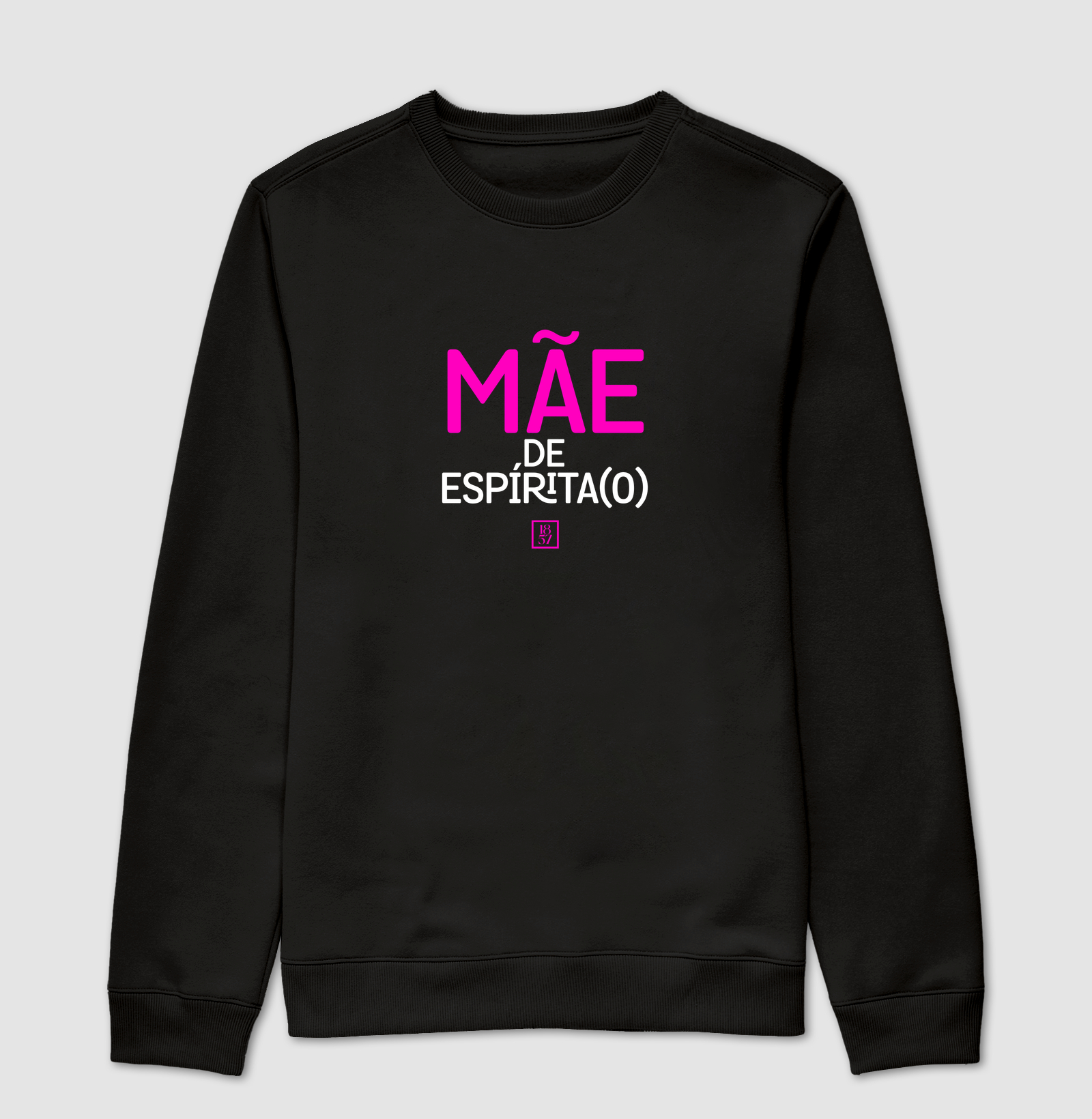 Mãe de espírita(o)! - Suéter Moletom