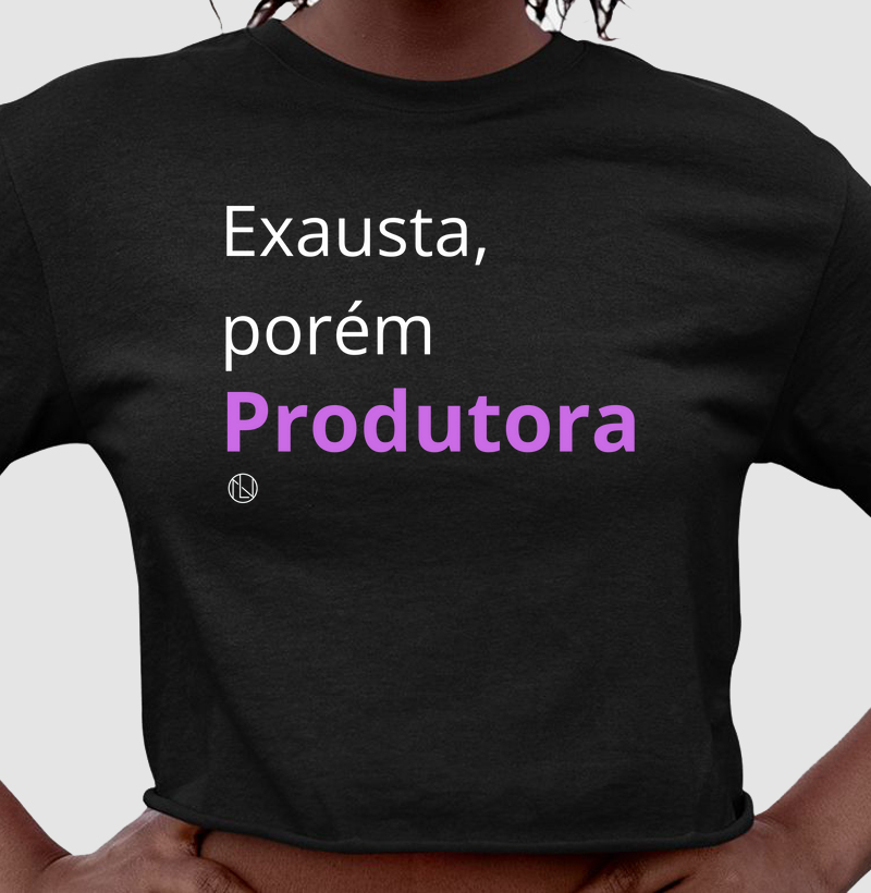 Cropped "Exausta, porém produtora"