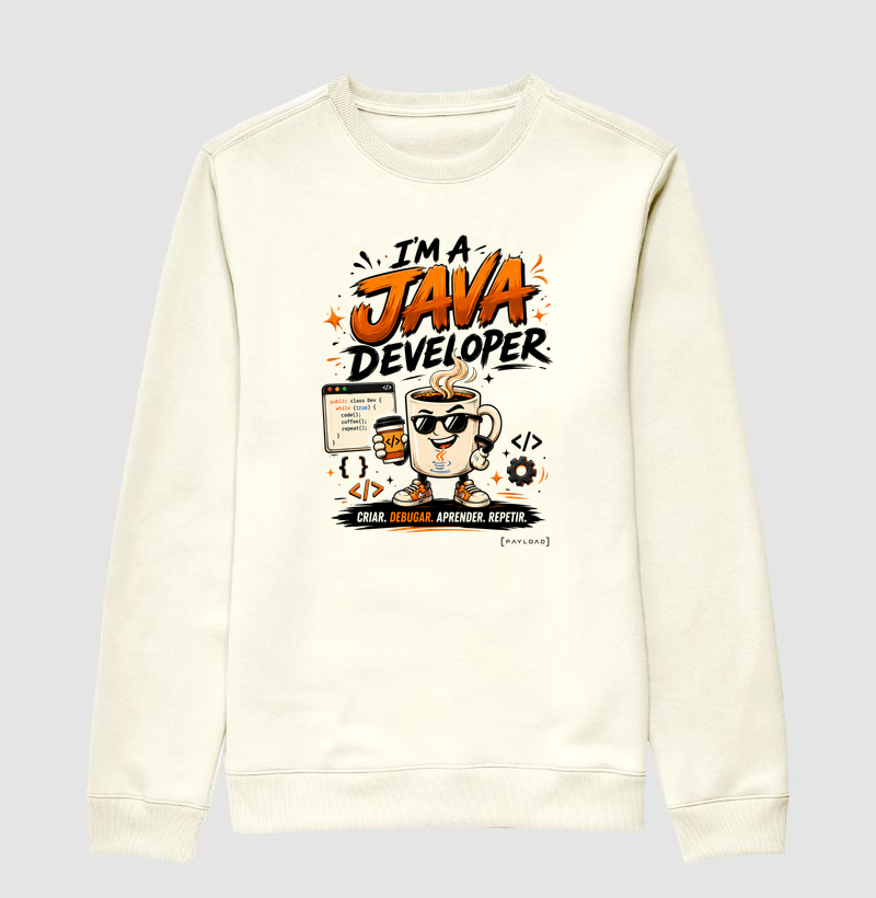 Suéter Moletom I’m a Java Developer — Criar, Debugar, Aprender, Repetir