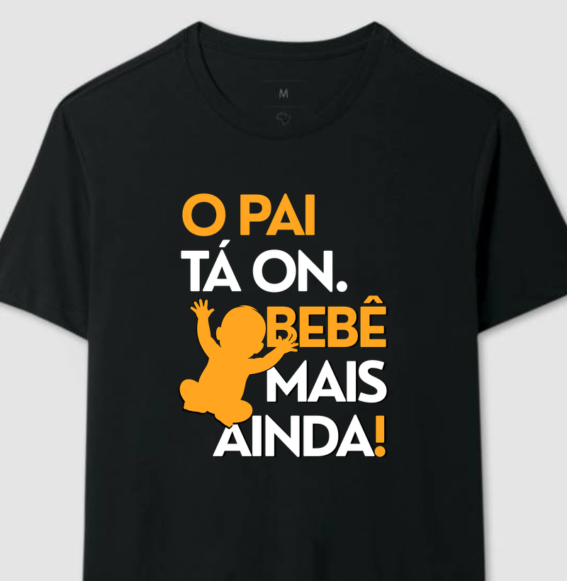 O Pai Tá On. O Bebê Mais Ainda! – O uniforme oficial das madrugadas em claro