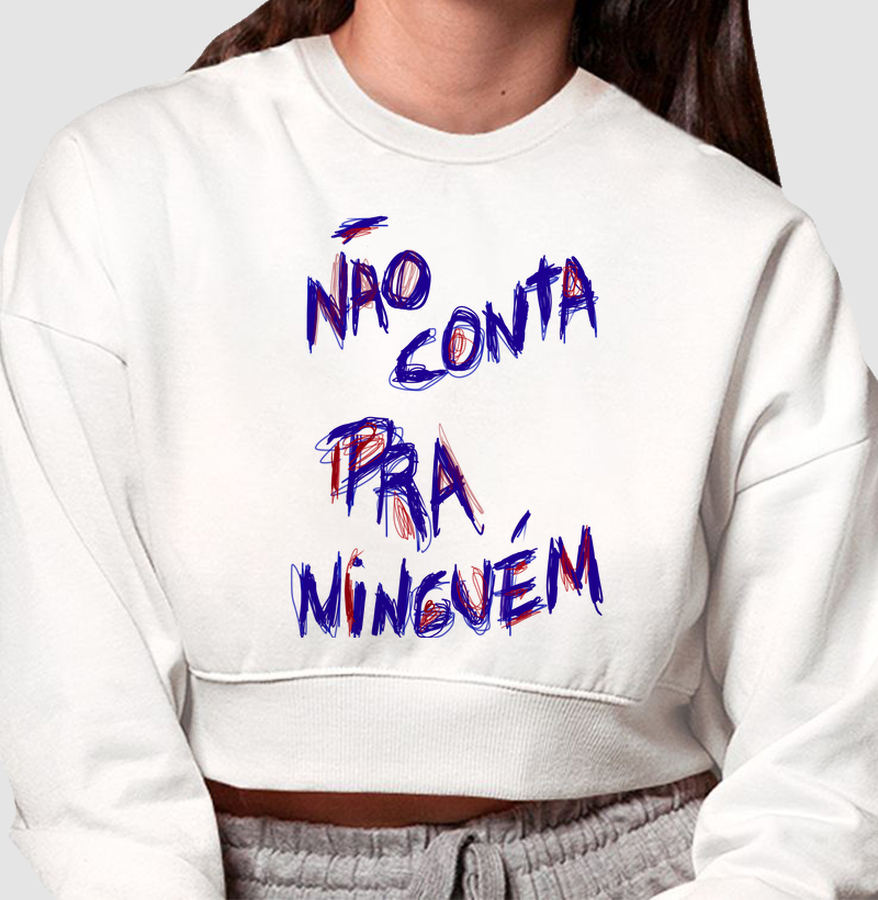Moletom Cropped Branco Não Conta Pra Ninguém