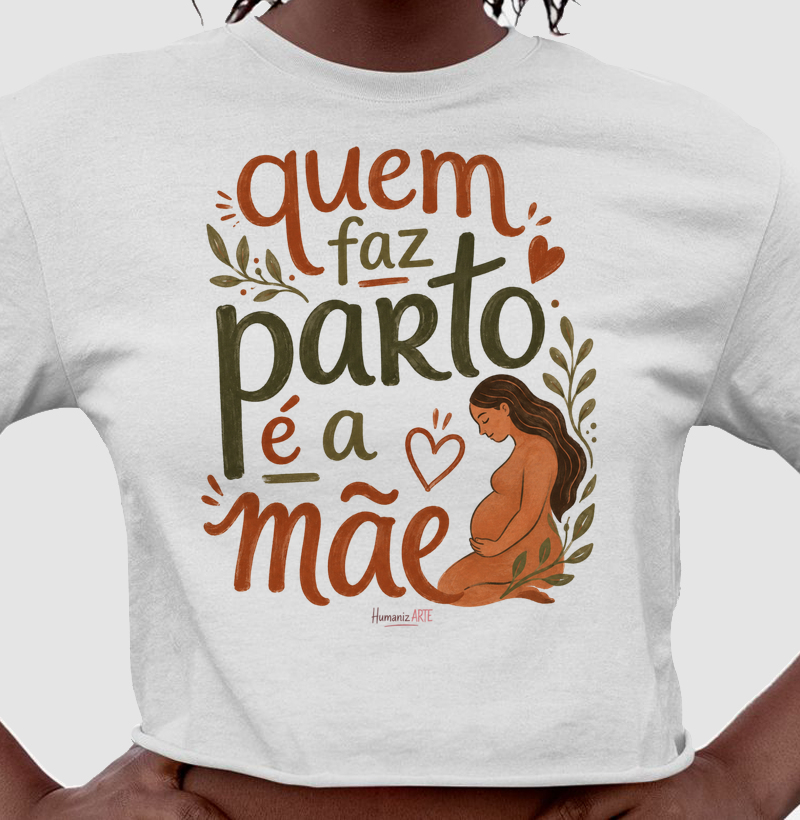 Quem faz Parto é a Mãe Cropped - Cropped