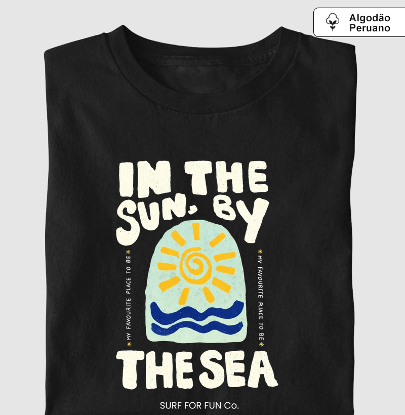 Camiseta In the Sun, By the Sea - Surf For Fun Wear