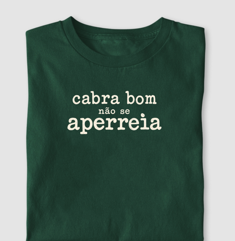 Cabra bom não se aperreia - Camiseta