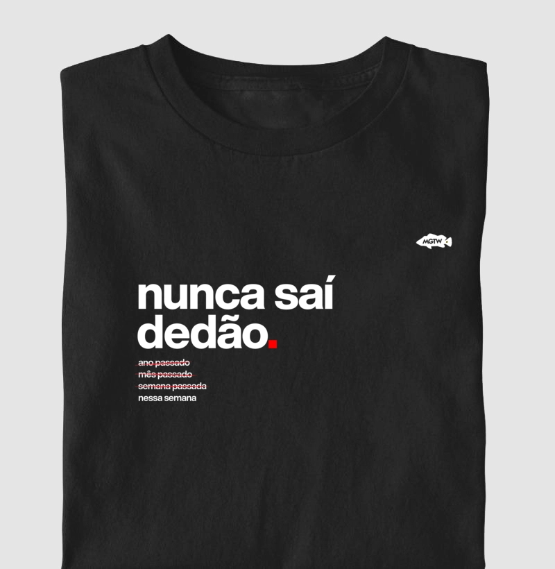 NUNCA SAÍ DEDÃO - Camiseta