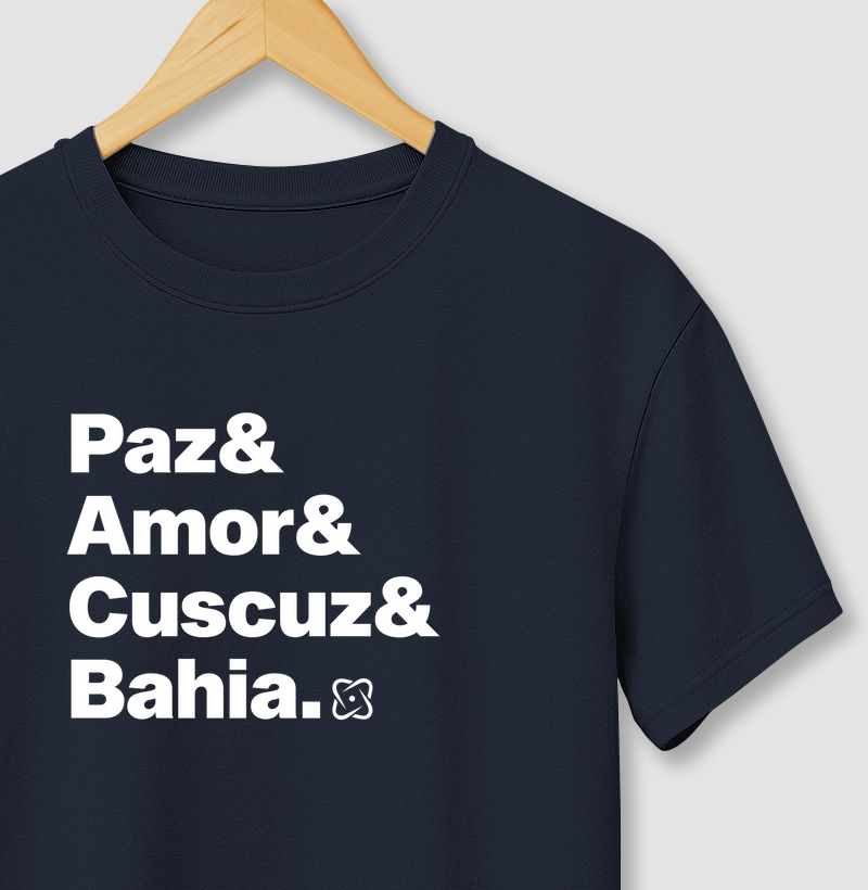Paz & Amor & Cuscuz & Bahia Camiseta Algodão
