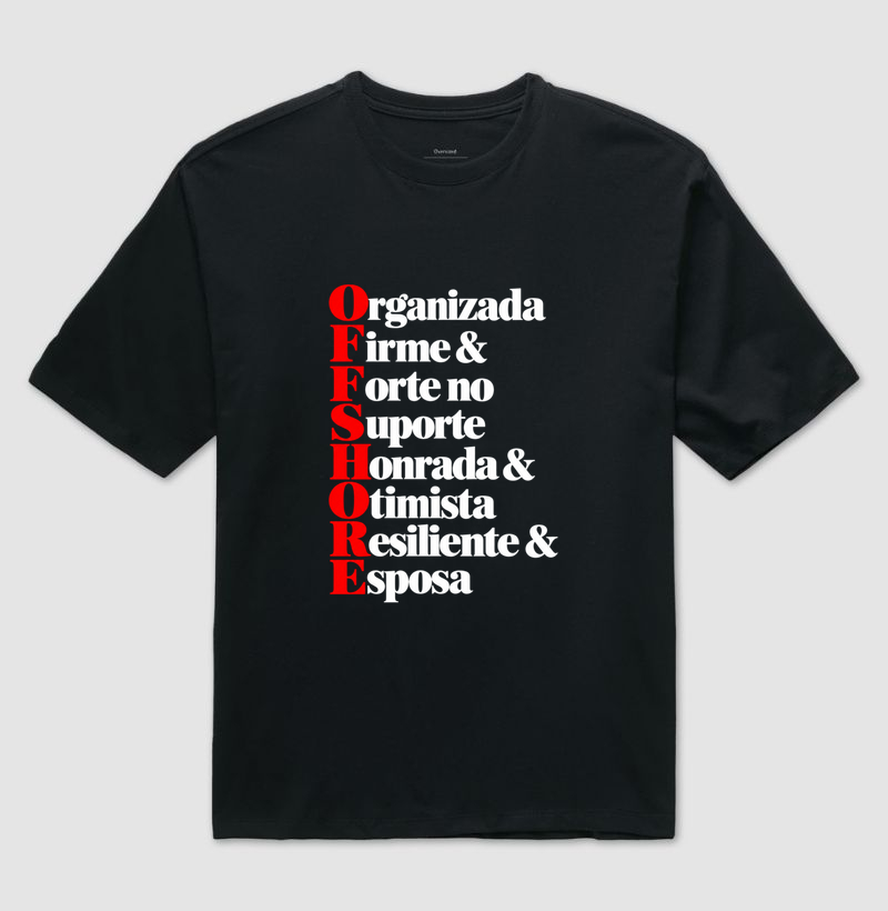 OFFSHORE | A Força da Esposa de Embarcado - Camiseta Oversized