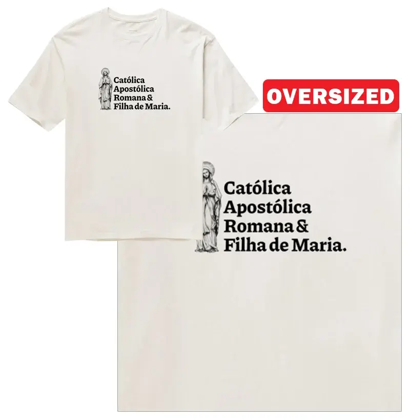 Católica Apostólica Romana e Filha de Maria - Oversized