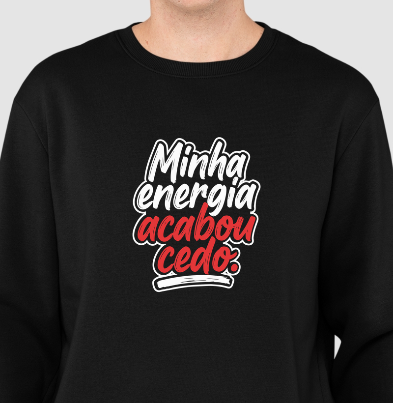 Minha energia acabou cedo
