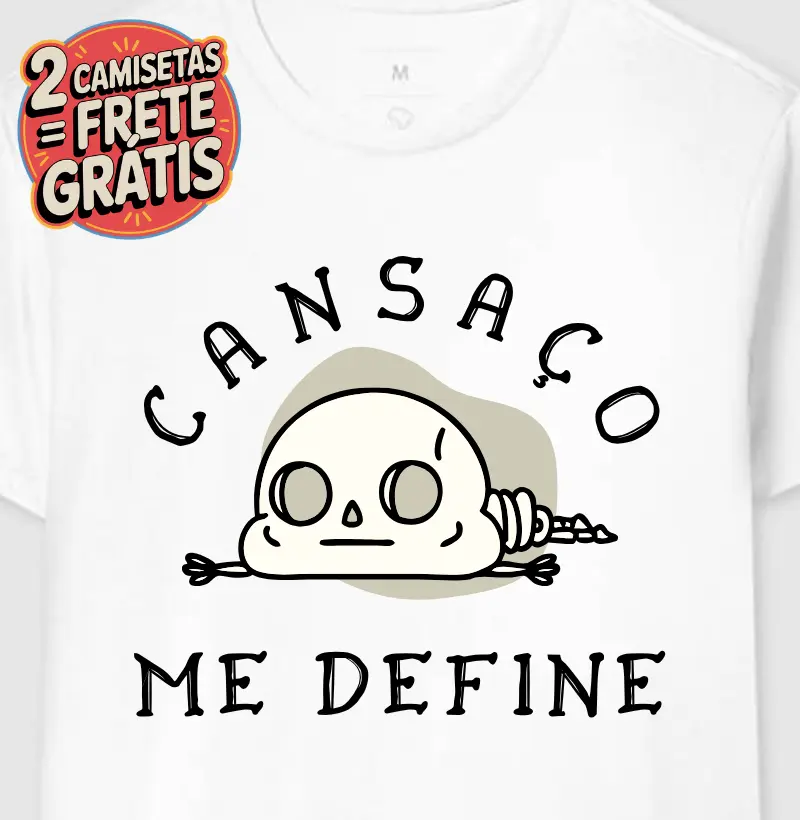 Camiseta Cansaço Me Define