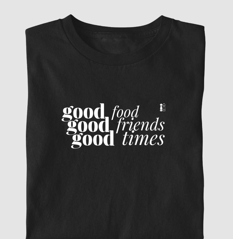 Good Food, Good Friends, Good Times