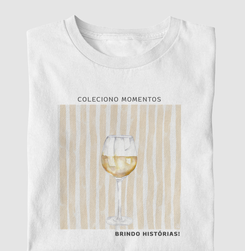 Camiseta Coleciono Momentos. Brindo Histórias