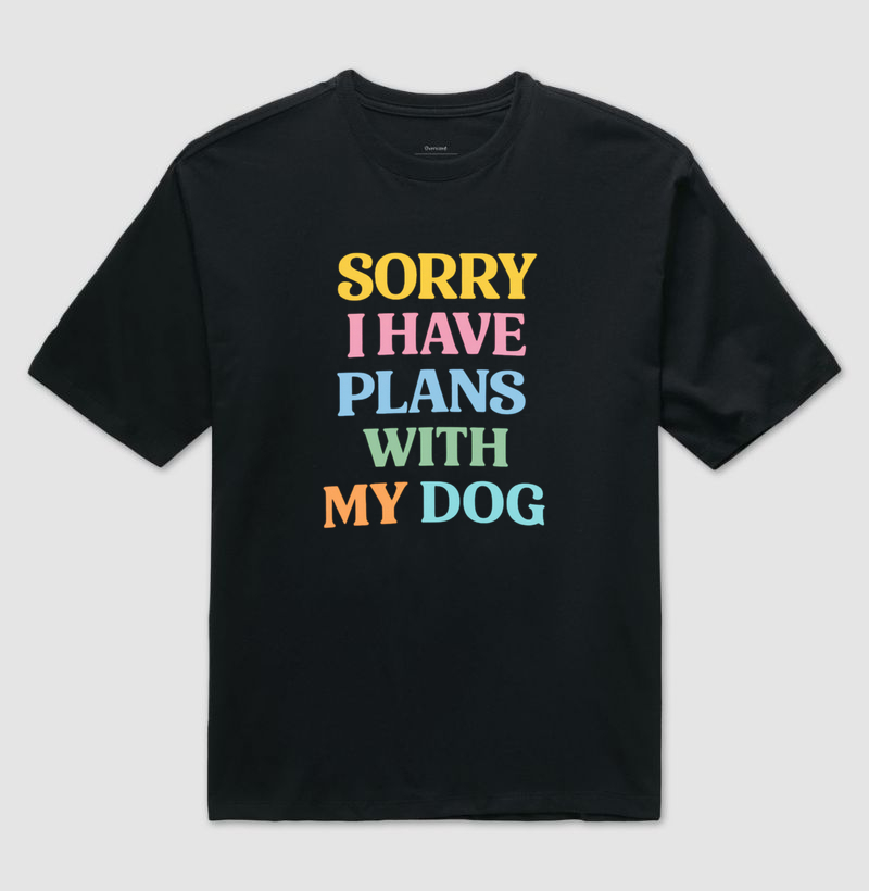 I Have Plans With My Dog