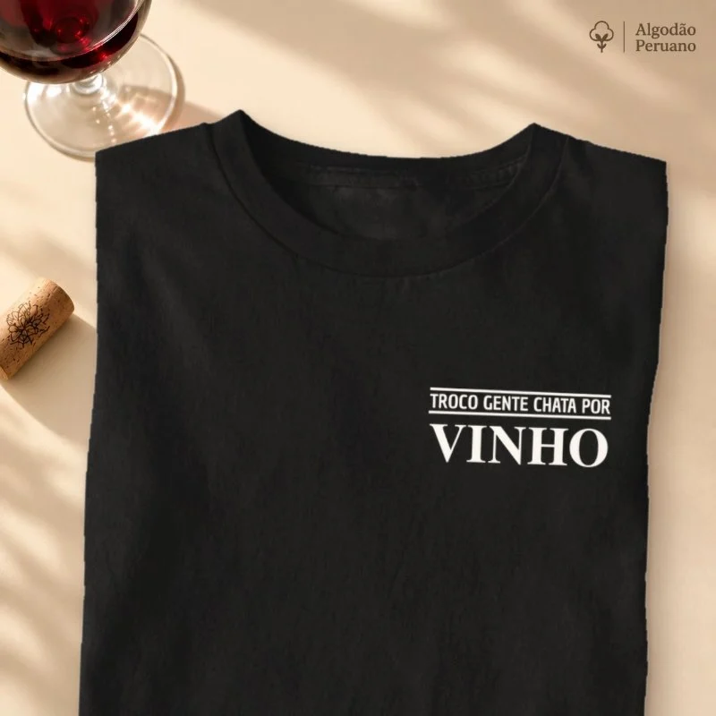 Camiseta Troco Gente Chata por Vinho -  Bolso