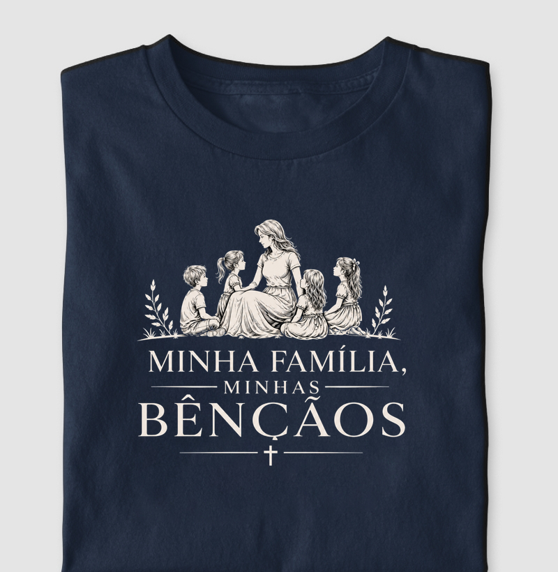 Camiseta Minha família minhas bençãos
