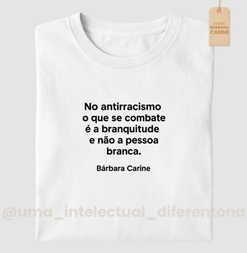 No antirracismo o que se combate é a branquitude - Bárbara Carine