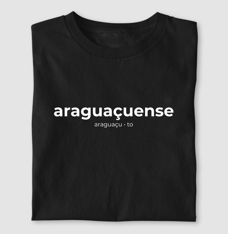 Araguaçuense | Gentílico TO - Camiseta