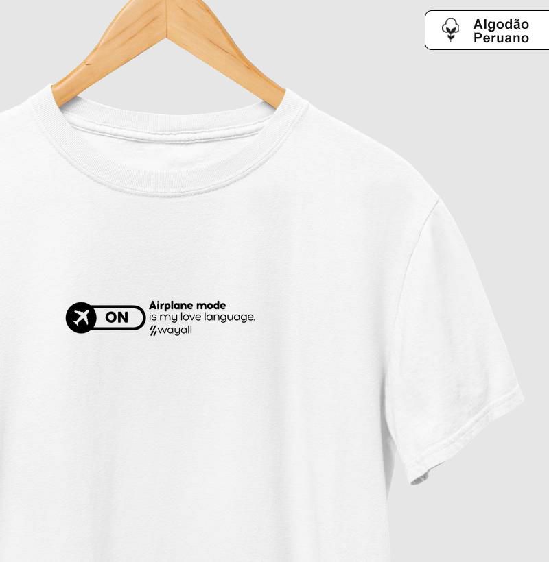 Camiseta WayAll Premium - Airplane mode is my love language 