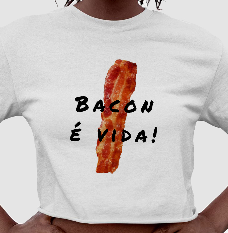 Bacon é Vida! - Cropped