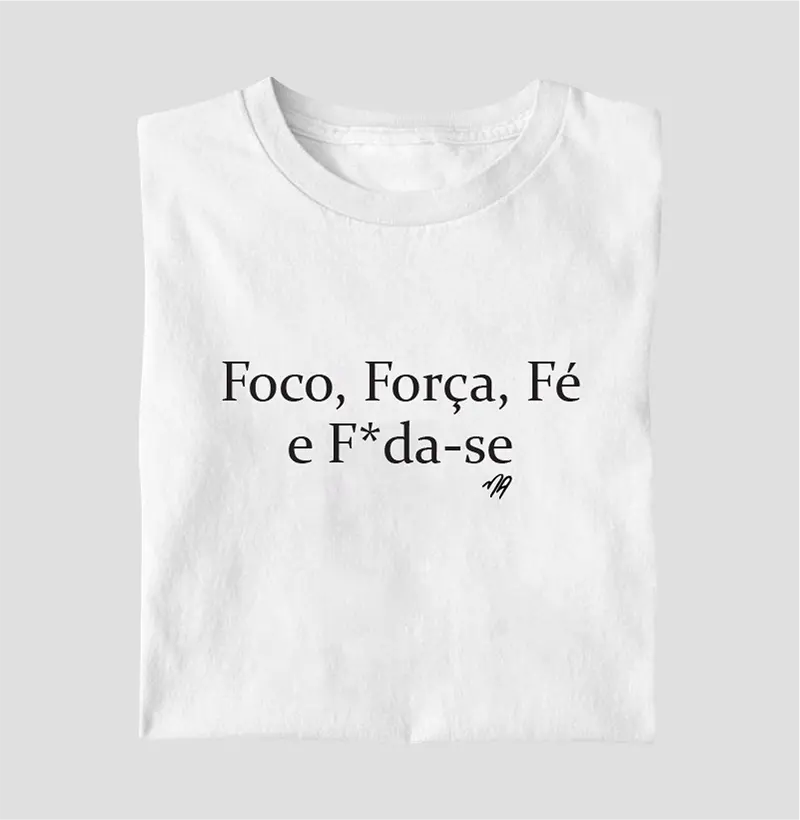 Foco, Força, Fé e F*da-se