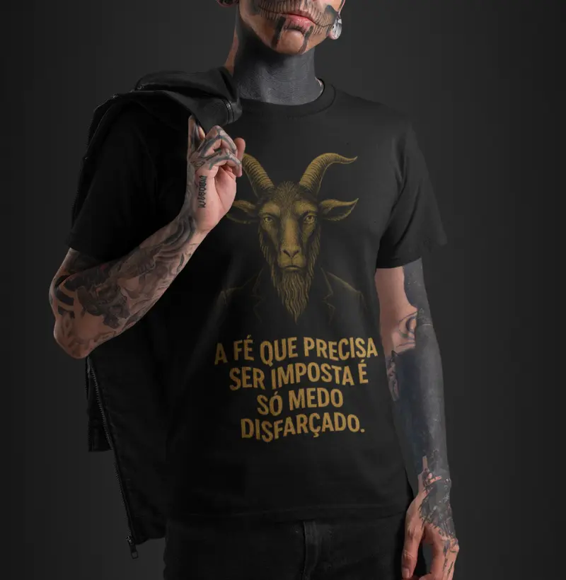 A fé que precisa ser imposta é só medo disfarçado.