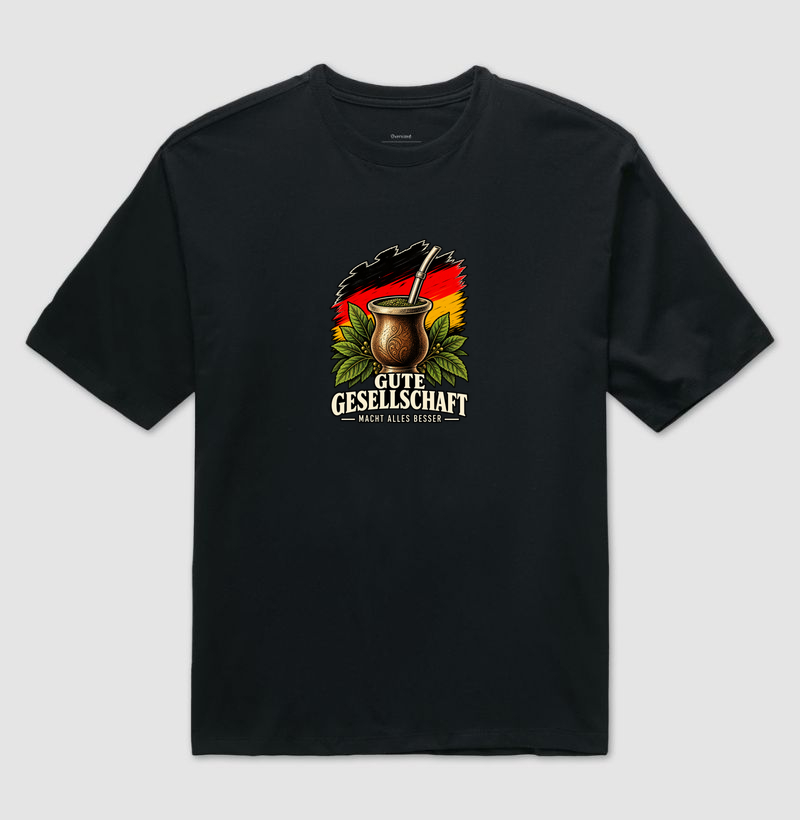 Gute Gesellschaft macht alles besser - Camiseta Oversized