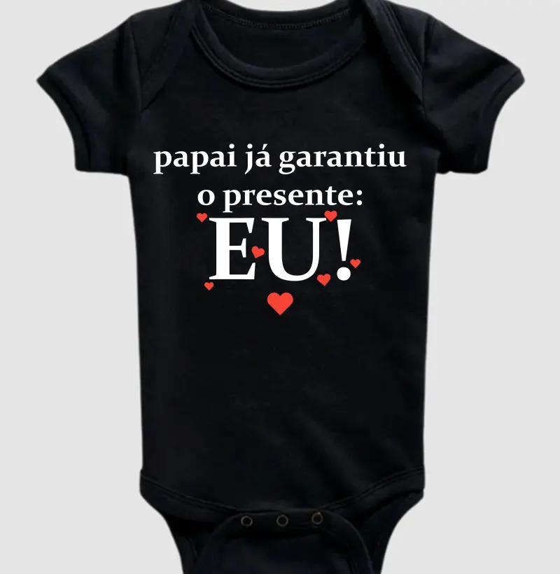 Papai já garantiu o presente: EU!