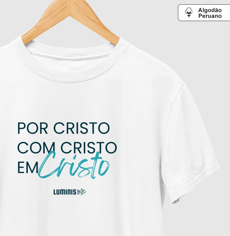 Camiseta Por Cristo, Com Cristo, Em Cristo (Algodão Peruano)