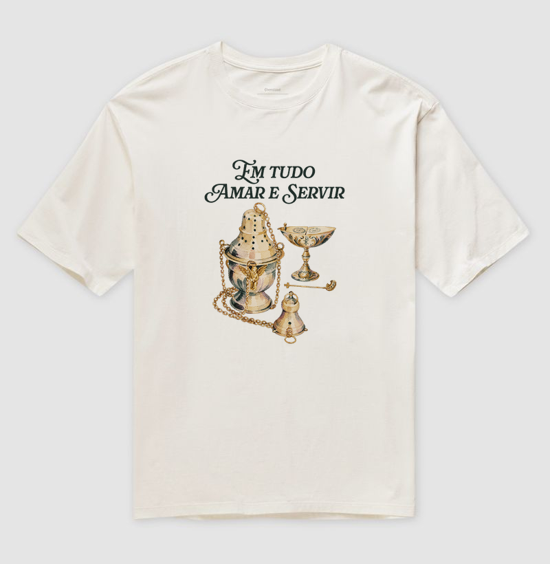 Oversized | Em Tudo Amar e Servir