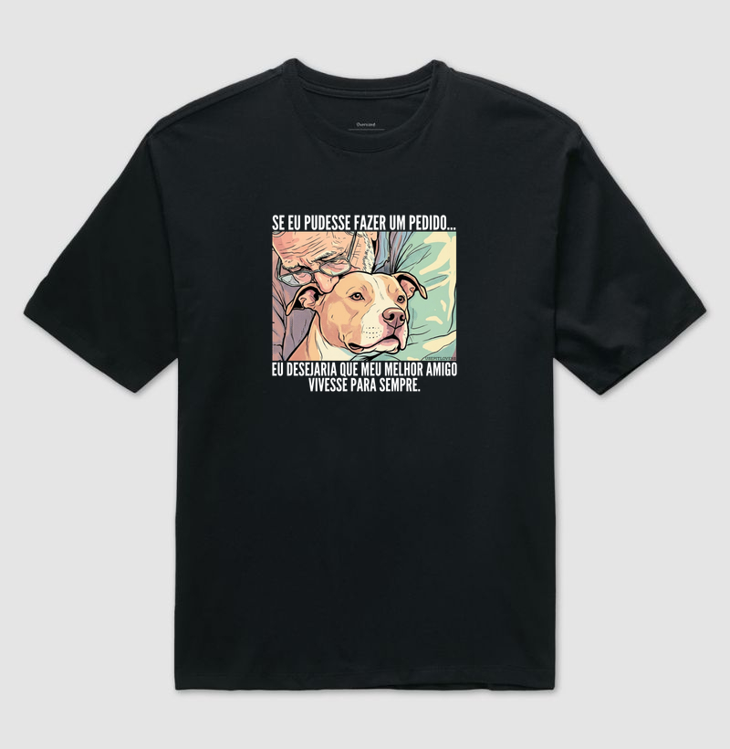 SE EU PUDESSE FAZER UM PEDIDO...EU DESEJARIA QUE MEU MELHOR AMIGO VIVESSE PARA SEMPRE.